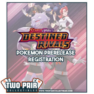 TwoPairCollectibles.com - Pokemon SV10 Destined Rivals Prerelease