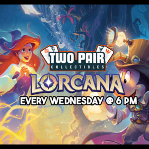 TwoPairCollectibles.com - Lorcana Weekly League Tournament