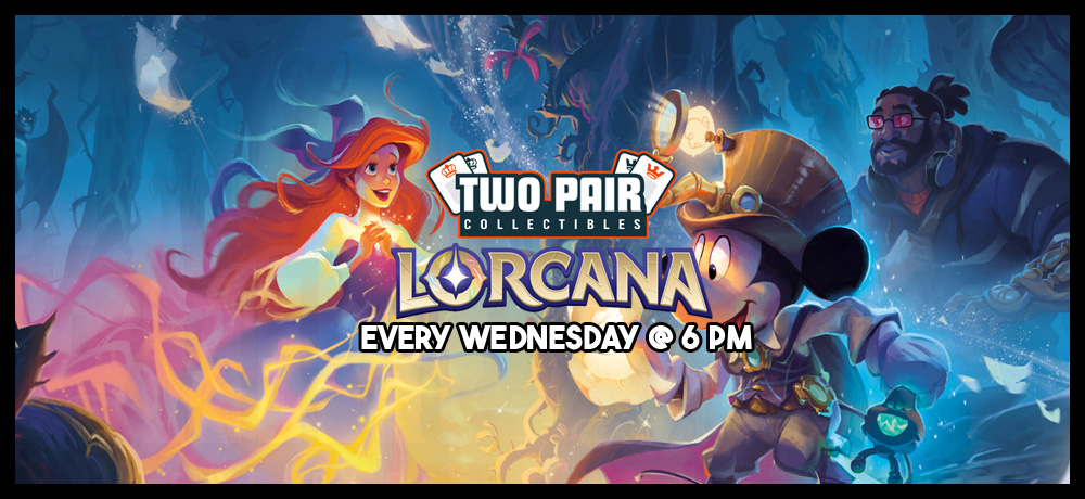TwoPairCollectibles.com - Lorcana Weekly League Tournament