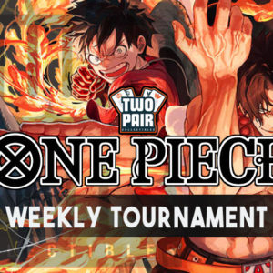TwoPairCollectibles.com - One Piece Weekly Tournament