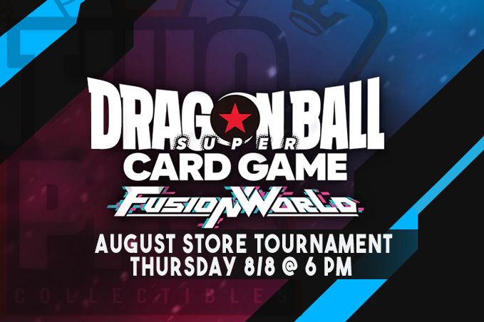 TwoPairCollectibles.com - Dragon Ball Super Fusion World August Store Tournament