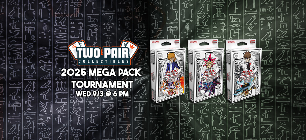 TwoPairCollectibles.com - Yu-Gi-Oh! 2025 Mega Pack Tournament