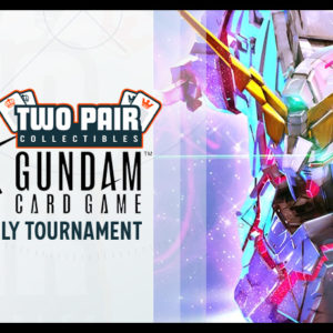TwoPairCollectibles.com - Gundam TCG Weekly Tournament