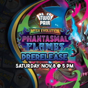 TwoPairCollectibles.com - Pokemon ME02 Phantasmal Flames Prerelease