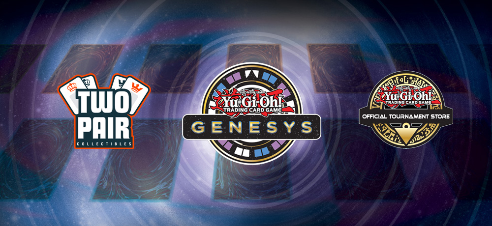 TwoPairCollectibles.com - Yu-Gi-Oh! Genesys Locals