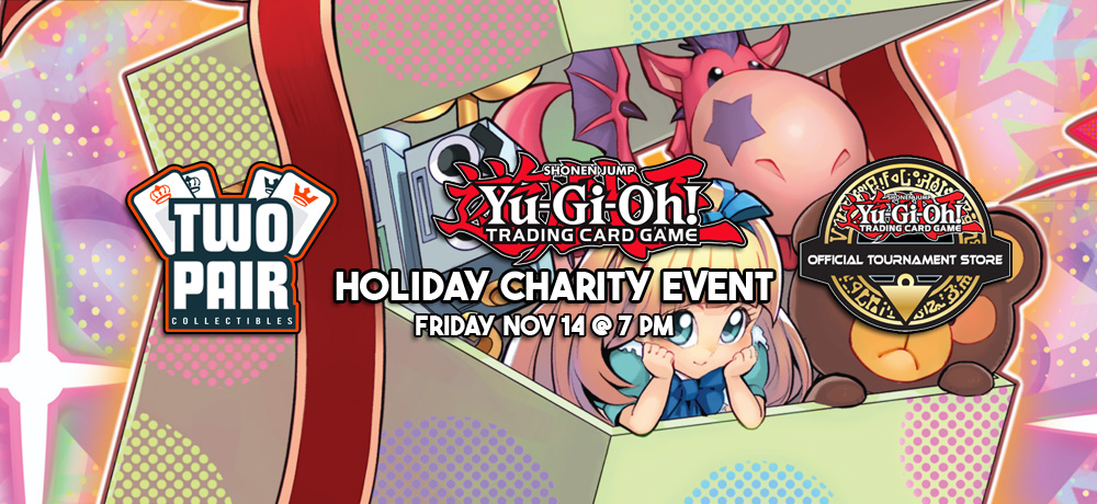 TwoPairCollectibles.com - Yu-Gi-Oh! 2025 Holiday Charity Event