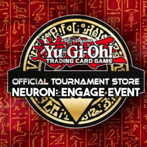 TwoPairCollectibles.com - Yu-Gi-Oh! NEURON: Engage! Event