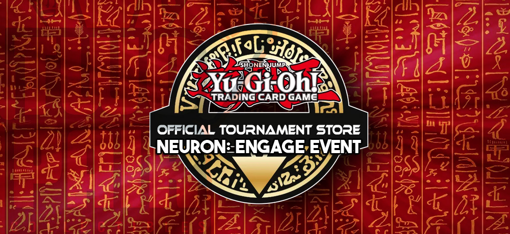 TwoPairCollectibles.com - Yu-Gi-Oh! NEURON: Engage! Event