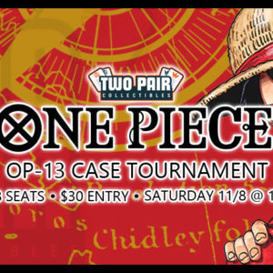 TwoPairCollectibles.com - One Piece [OP-13] Case Tournament