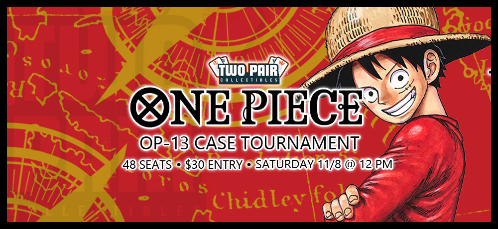 TwoPairCollectibles.com - One Piece [OP-13] Case Tournament