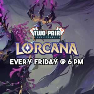 TwoPairCollectibles.com - Lorcana Friday Weekly Tournament