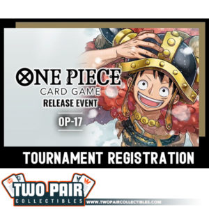 TwoPairCollectibles.com - One Piece OP-17 Release Event Registration