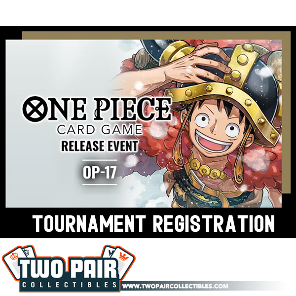 TwoPairCollectibles.com - One Piece OP-17 Release Event Registration