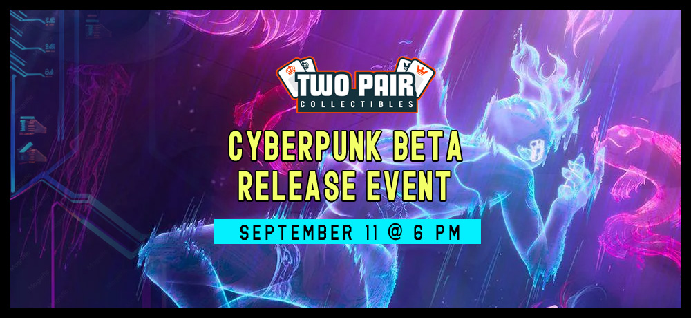 TwoPairCollectibles.com - Cyberpunk 2077 TCG Beta Event Registration